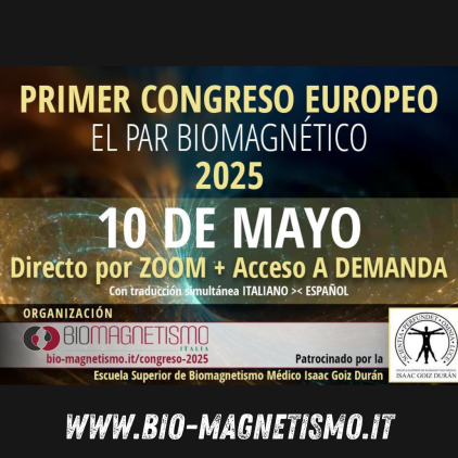  PRIMER CONGRESO EUROPEO BIOMAGENTISMO Y PAR BIOMAGENTICO 